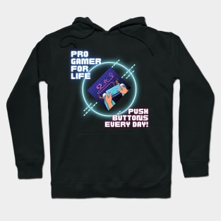 Pro Gamer For Life Hoodie